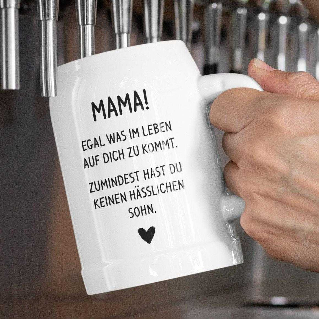 Mama egal was im Leben auf dich zu kommt, zumindest hast du keinen hässlichen Sohn - Bierkrug 250ml