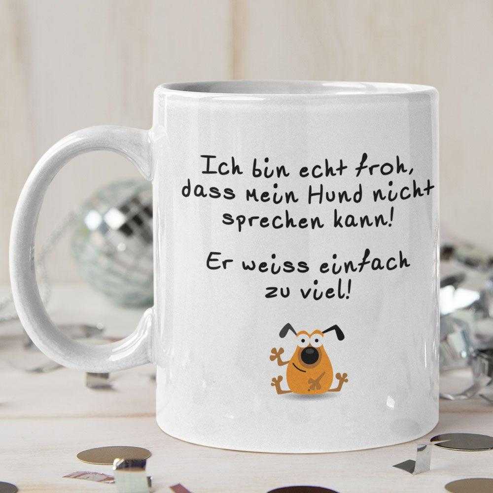 Mein Hund weiss einfach zu viel - Keramiktasse