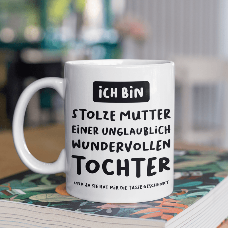Ich bin stolze Mutter einer wundervollen Tochter - Keramiktasse