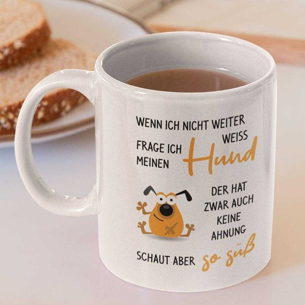 Wenn ich nicht weiter weiss, frage ich meinen Hund - Keramiktasse