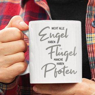 Nicht alle Engel haben Flügel, manche haben Pfoten - Keramiktasse