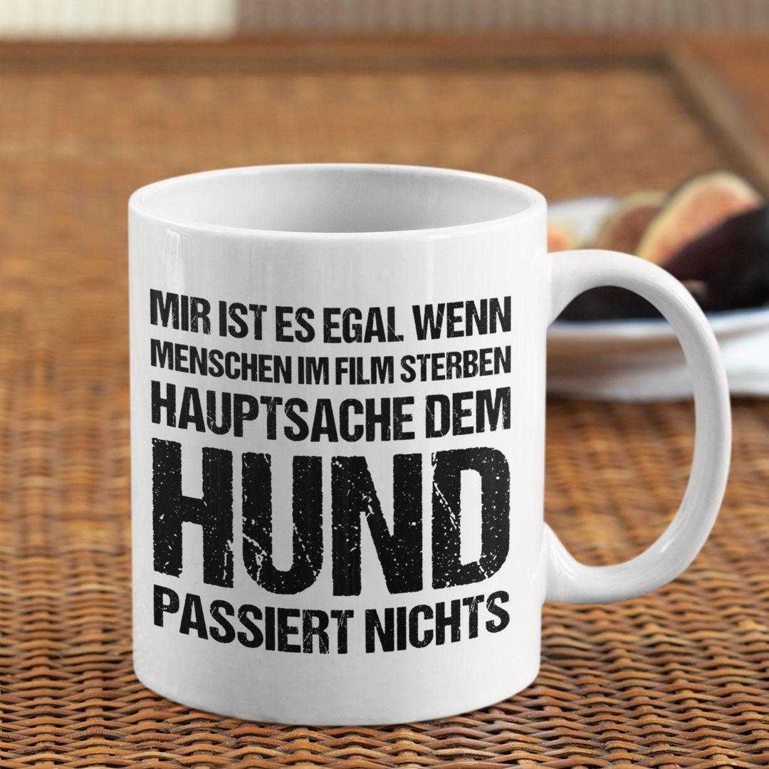 Hauptsache dem Hund passiert nichts - Keramiktasse